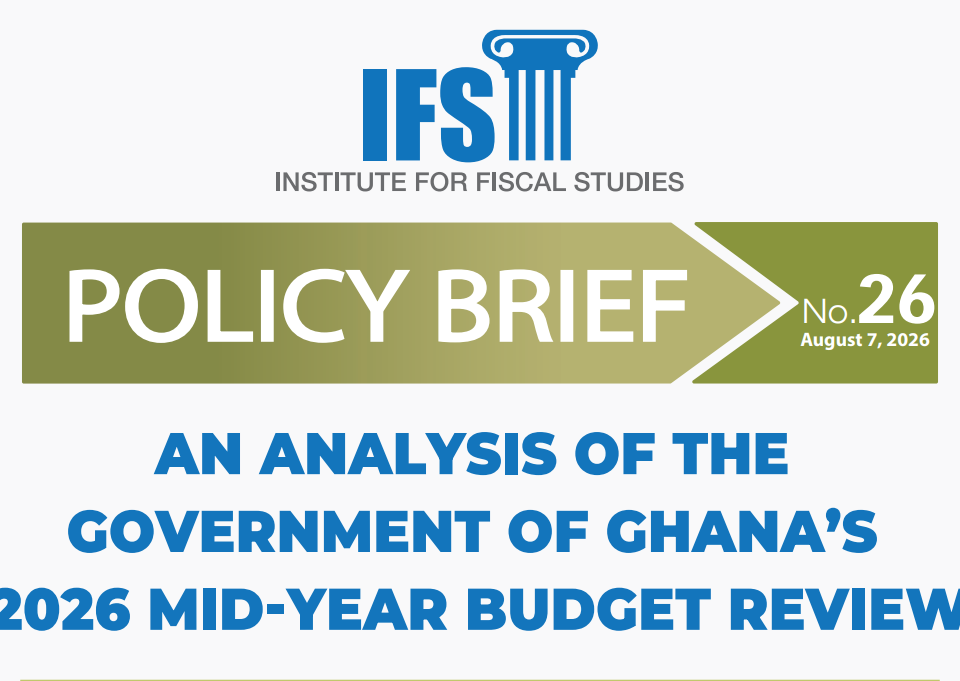 AN ANALYSIS OF THE GOVERNMENT OF GHANA’S 2026 MID-YEAR BUDGET REVIEW